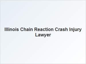 Illinois Chain Reaction Crash Injury Types and Legal Help