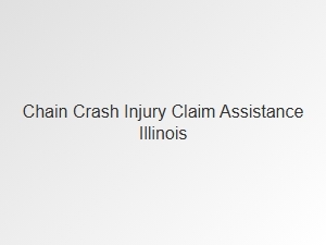 Chain Crash Injury Claim Assistance in Illinois