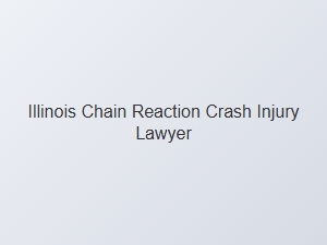 Illinois Chain Reaction Crash Injury Legal Support