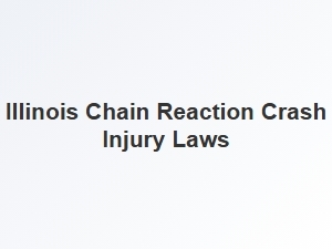 Understanding Chain Reaction Crash Injury Laws in Illinois